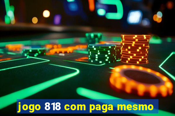 jogo 818 com paga mesmo